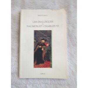 Les Dialogues De Salmon Et Charles VI Brigitte Roux Droz SC 1998 Vtg Vol 52